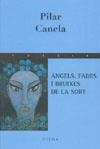 ANGELS FADES I BRUIXES DE LA SORT | 9788483304907 | CANELA I VILA, PILAR