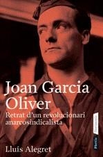 JOAN GARCIA OLIVER ( RETRAT D'UN REVOLUCIONARI ... ) | 9788498090499 | ALEGRET, LLUIS