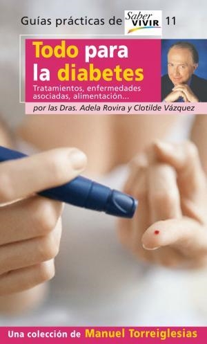 TODO PARA LA DIABETES ( TRATAMIENTOS, ENFERMEDADES, ... ) | 9788403097315 | ROVIRA, ADELA / VAZQUEZ, CLOTILDE