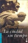 CIUDAD SIN TIEMPO LA | 9788423340804 | MORIEL, ENRIQUE