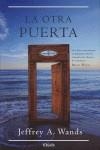OTRA PUERTA LA | 9788466638869 | WANDS, JEFFREY A.