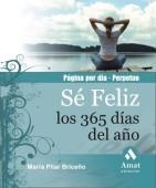 SE FELIZ LOS 365 DIAS DEL AÑO | 9788497353038 | BRICEÑO, MARIA PILAR