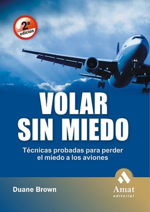 VOLAR SIN MIEDO: TECNICAS PROBADAS PARA PERDER EL MIEDO ... | 9788497353144 | BROWN, DUANE