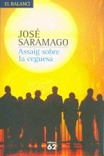 ASSAIG SOBRE LA CEGUESA | 9788429762136 | SARAMAGO, JOSE