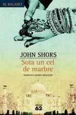 SOTA UN CEL DE MARBRE ( PREMI DELS LECTORS FRANCESOS ) | 9788429760767 | SHORS, JOHN
