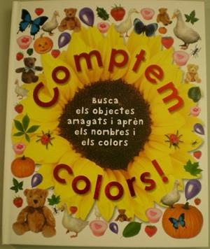 COMPTEM COLORS ( BUSCA ELS OBJECTES AMAGATS I APREN ... ) | 9788448827144 | A.A.V.V.