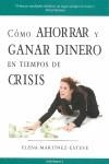COMO AHORRAR Y GANAR DINERO EN TIEMPOS DE CRISIS | 9788496851351 | MARTINEZ ESTEVE, ELENA