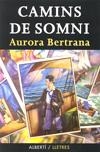 CAMINS DE SOMNI | 9788472460874 | BERTRANA, AURORA