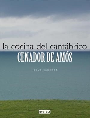 COCINA DEL CANTABRICO: CENADOR DE AMOS | 9788424196264 | SANCHEZ, JESUS