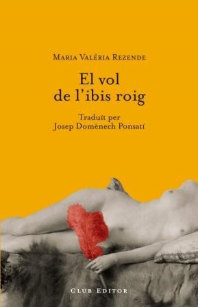 VOL DE L'IBIS ROIG | 9788473291323 | VALERIA REZENDE, MARIA