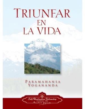 TRIUNFAR EN LA VIDA | 9780876125427 | YOGANANDA, PARAMAHANSA