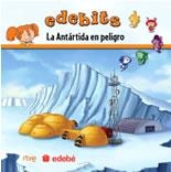 EDIBITS LA ANTARTIDA EN PELIGRO | 9788423693160 | GRUPO EDEBÉ Y TIBURÓN DE ANIMACIÓN