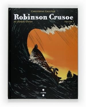 ROBINSON CRUSOE ( VOLUM I ) | 9788466121859 | DEFOE, DANIEL / GAULTIER, CHRISTOPHE ( ADAPTACIO )
