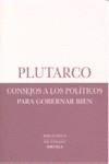CONSEJOS A LOS POLITICOS PARA GOBERNAR BIEN | 9788498412611 | PLUTARCO