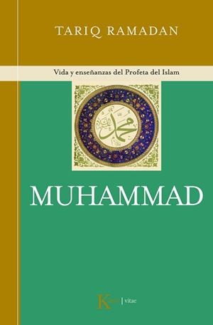 MUHAMMAD ( VIDA Y ENSEÑANZAS DEL PROFETA DEL ISLAM ) | 9788472456952 | RAMADAN, TARIQ