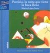 PATRICIA LA NENA QUE TIENE LA BOCA LLENA | 9788423692644 | LOPEZ SORIA, MARISA / FERRER, ISIDRO