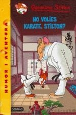 GERONIMO STILTON NO VOLIES KARATE, STILTON ? | 9788497088374 | STILTON, GERONIMO