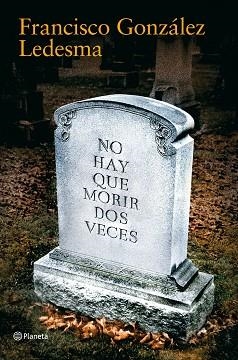 NO HAY QUE MORIR DOS VECES | 9788408085690 | GONDALEZ LEDESMA, FRANCISCO