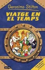 GERONIMO STILTON VIATGE EN EL TEMPS | 9788497088329 | STILTON, GERONIMO