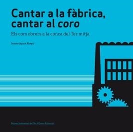 CANTAR A LA FABRICA CANTAR AL CORO | 9788497662932 | AYATS ABEYA, JAUME