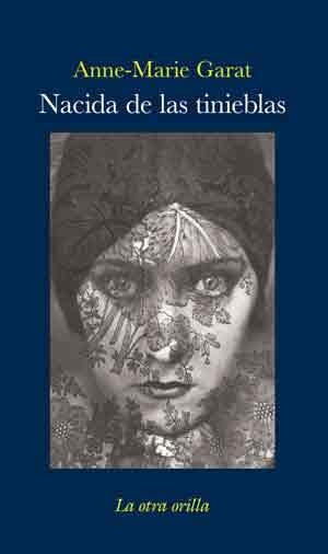 NACIDA DE LAS TINIEBLAS | 9788492451531 | GARAT, ANNE MARIE