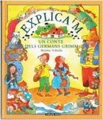 EXPLICA'M UN CONTE DELS GERMANS GRIMM | 9788408086154 | CARDEÑOSO, CONCHA / TOBELLA, MONTSE