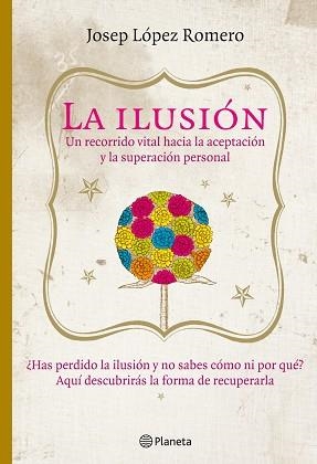 ILUSION LA | 9788408085416 | LOPEZ ROMERO, JOSEP