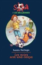 SARA I LES GOLEJADORES: LES NOIES SOM UNA CANYA | 9788492671526 | GALLEGO, LAURA