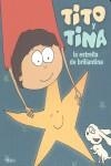 TITO Y TINA LA ESTRELLA DE BRILLANTINA | 9788496448278 | HILARIO / SCAGLIOTTI, LOTI