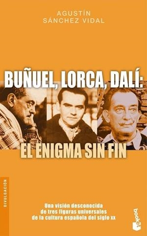 BUÑUEL LORCA DALI EL ENIGMA SIN FIN | 9788408086338 | SANCHEZ VIDAL, AGUSTIN