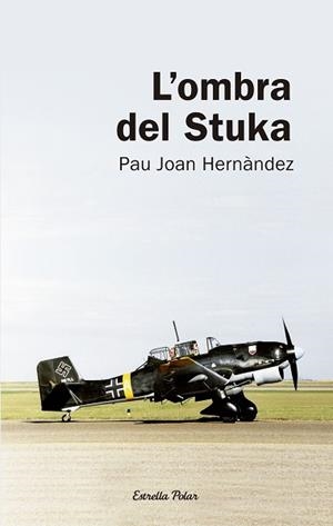 OMBRA DEL STUKA L' | 9788492671625 | HERNANDEZ, PAU JOAN