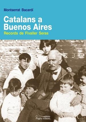 CATALANS A BUENOS AIRES RECORDS DE FIVALLER SERAS | 9788497797801 | BACARDI, MONTSERRAT