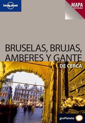 BRUSELAS BRUJAS AMBERES Y GANTE GUIA DE CERCA LONELY PLANET | 9788408082880 | NEVEZ, CATHERINE