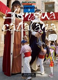 LLENGUA CATALANA ELEMENTAL 3 BARCANOVA | 9788448923563 | ABELLO, XAVIER / RODRIGUEZ, JUDITH