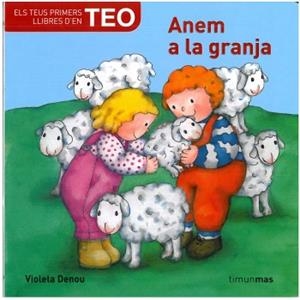 TEO: ANEM A LA GRANJA | 9788492790470 | DENOU, VIOLETA