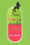 SEXO DROGAS Y CHOCOLATE: LA CIENCIA DEL PLACER | 9788466640497 | MARTIN, PAUL