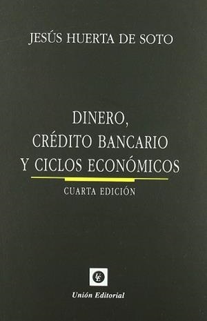 DINERO CREDITO BANCARIO Y CICLOS ECONOMICOS | 9788472094734 | HUERTA DE SOTO, JESUS