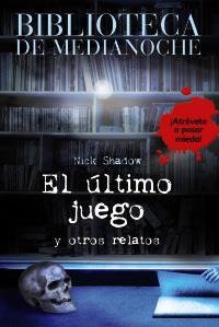ULTIMO JUEGO Y OTROS RELATOS EL | 9788466784658 | SHADOW, NICK