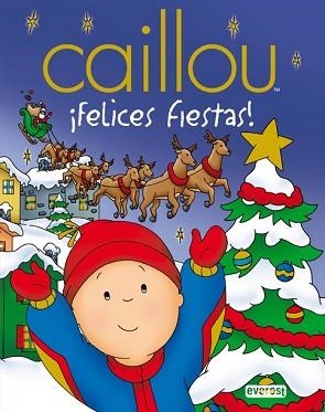 CAILLOU: FELICES FIESTAS | 9788444162461 | VV.AA