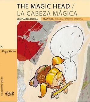 CABEZA MAGICA LA / THE MAGIC HEAD | 9788498451610 | FLUIXA, JOSEP ANTON / SANTANA, FRANCESC