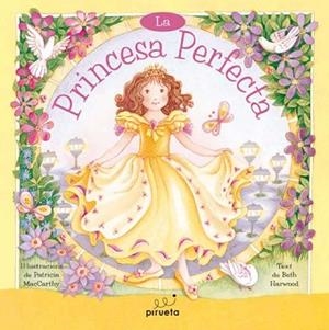 PRINCESA PERFECTA LA | 9788492691111 | HARWOOD, BETH / MACCARTHY, PATRICIA