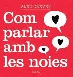 COM PARLAR AMB LES NOIES | 9788492790739 | GREVEN, ALEC