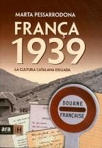 FRANÇA 1939 LA CULTURA CATALANA EXILIADA | 9788492552085 | PESSARRODONA, MARTA