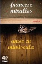 AMOR EN MINUSCULA | 9788493718343 | MIRALLES, FRANCESC