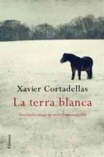 TERRA BLANCA LA | 9788466411806 | CORTADELLAS, XAVIER