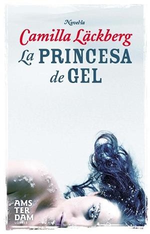 PRINCESA DE GEL LA | 9788493718336 | LACKBERG, CAMILLA