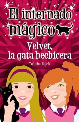 INTERNADO MAGICO: VELVET LA GATA HECHICERA | 9788466793261 | BLACK, TABITHA