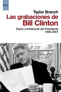 GRABACIONES DE BILL CLINTON LAS | 9788498677560 | BRANCH, TAYLOR