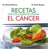 RECETAS CON LOS ALIMENTOS CONTRA EL CANCER | 9788492981038 | BELIVEAU, RICHARD / GINGRAS, DENIS (DRS.)