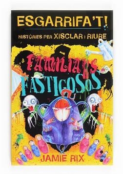 ESGARRIFA'T: FAMILIARS FASTIGOSOS | 9788466123686 | RIX, JAMIE